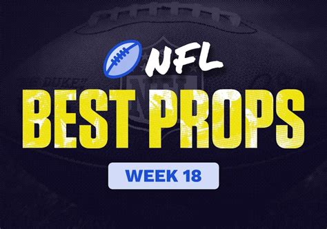 Best NFL Prop Bets Today for Week 18 (Target  .